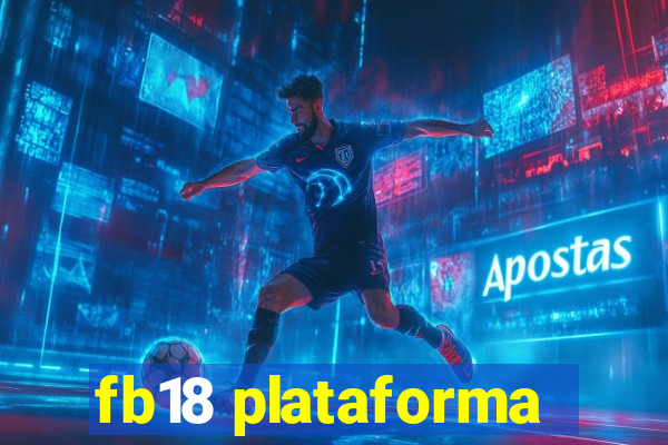 fb18 plataforma